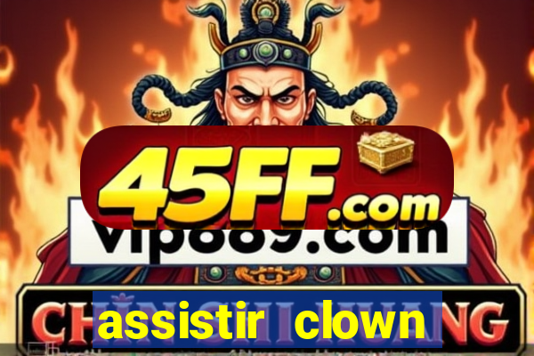 assistir clown (2014 dublado mega filmes)